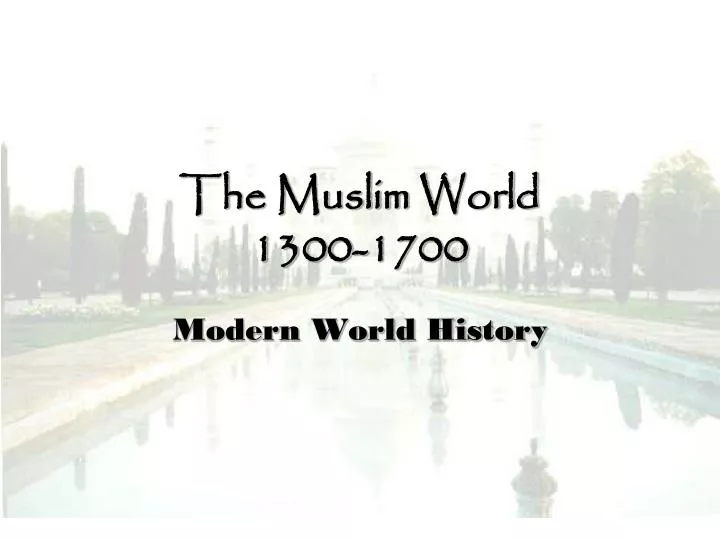 the muslim world 1300 1700