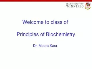 Welcome to class of Principles of Biochemistry Dr. Meera Kaur
