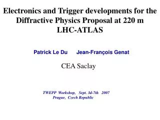 Electronics and Trigger developments for the Diffractive Physics Proposal at 220 m LHC-ATLAS