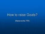 Essential Supplies and Tips for Raising Goats: A Guide for Atascocita FFA - slide 1