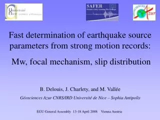 Fast determination of earthquake source parameters from strong motion records: