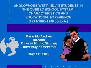 Marie Mc Andrew Director Chair in Ethnic Studies University of Montreal May 11 th 2006