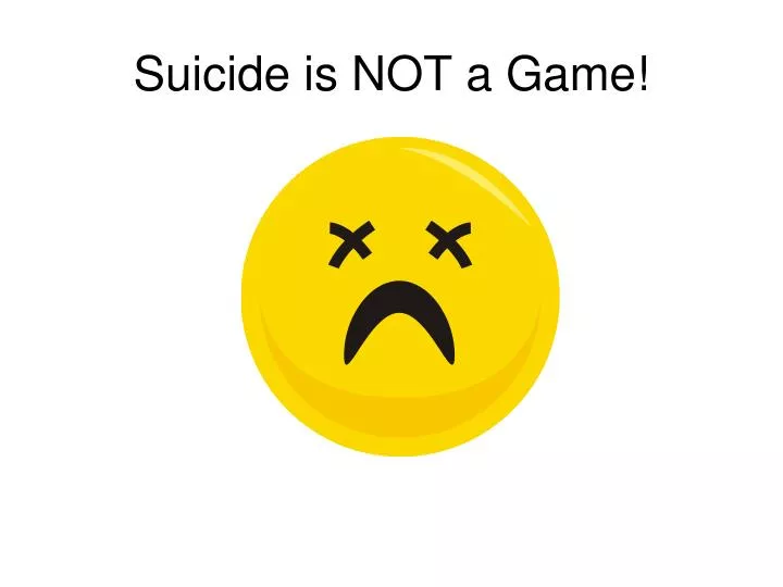 suicide is not a game