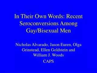 In Their Own Words: Recent Seroconversions Among Gay/Bisexual Men