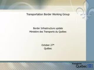 Transportation Border Working Group Border Infrastructure update