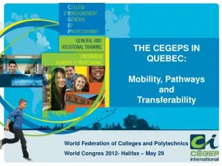 THE CEGEPS IN QUEBEC: Mobility, Pathways and Transferability