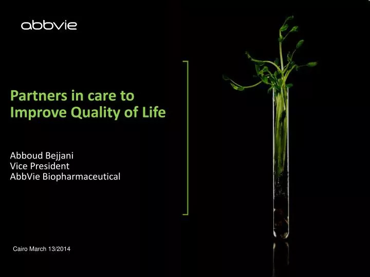 partners in care to improve quality of life abboud bejjani vice president abbvie biopharmaceutical