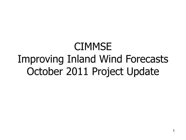 cimmse improving inland wind forecasts october 2011 project update