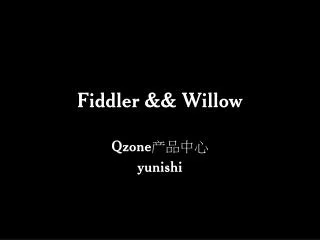fiddler willow
