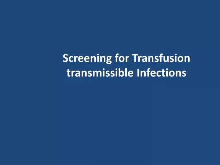 screening for transfusion transmissible infections