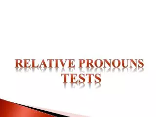 Relative pronouns Tests