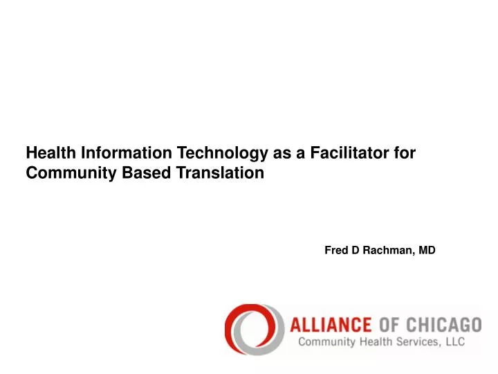 health information technology as a facilitator for community based translation fred d rachman md