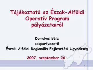 t j koztat az szak alf ldi operat v program p ly zatair l