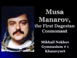 Musa Manarov, the First Dagestan Cosmonaut