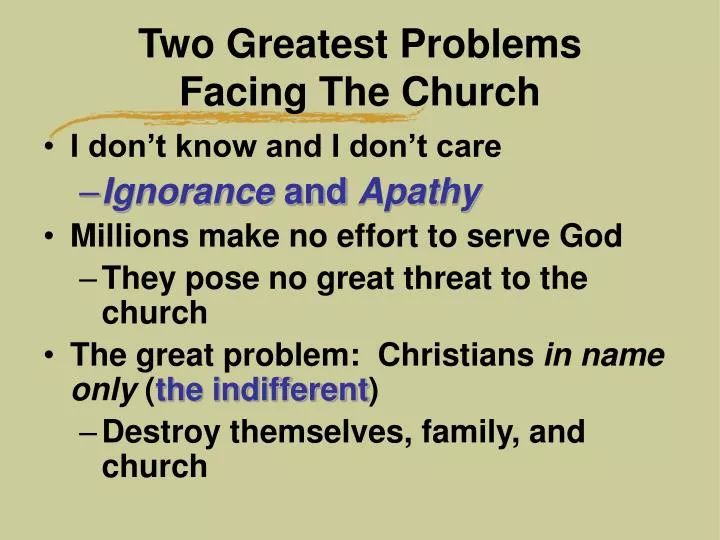 two greatest problems facing the church