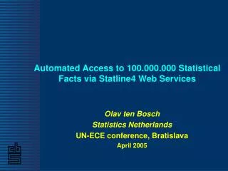 Automated Access to 100.000.000 Statistical Facts via Statline4 Web Services