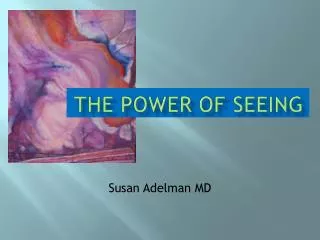 The power of seeing