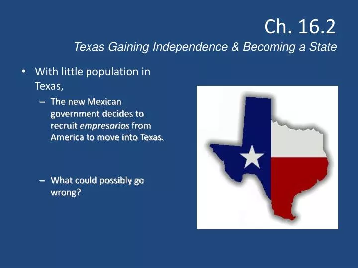 ch 16 2 texas gaining independence becoming a state