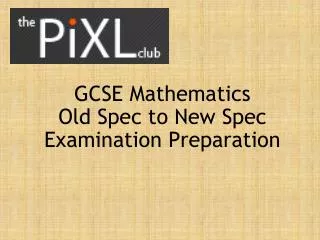 GCSE Mathematics Old Spec to New Spec Examination Preparation
