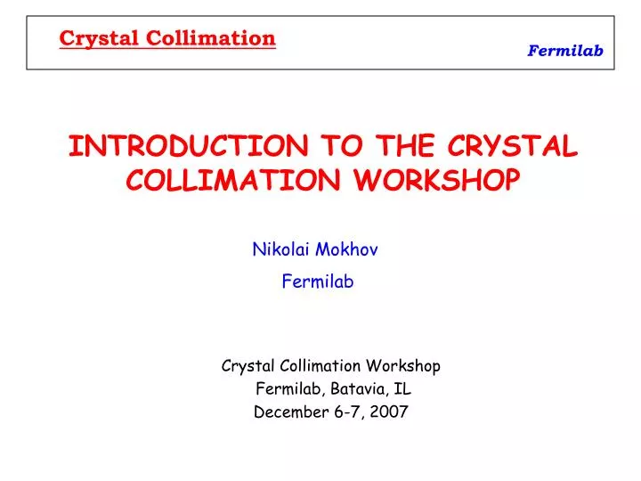 introduction to the crystal collimation workshop