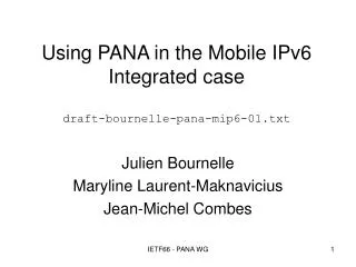 Using PANA in the Mobile IPv6 Integrated case draft-bournelle-pana-mip6-01.txt