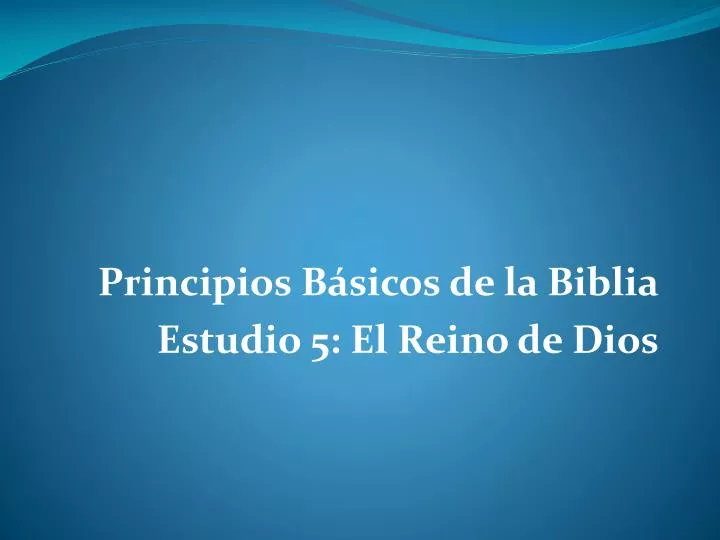 principios b sicos de la biblia estudio 5 el reino de dios