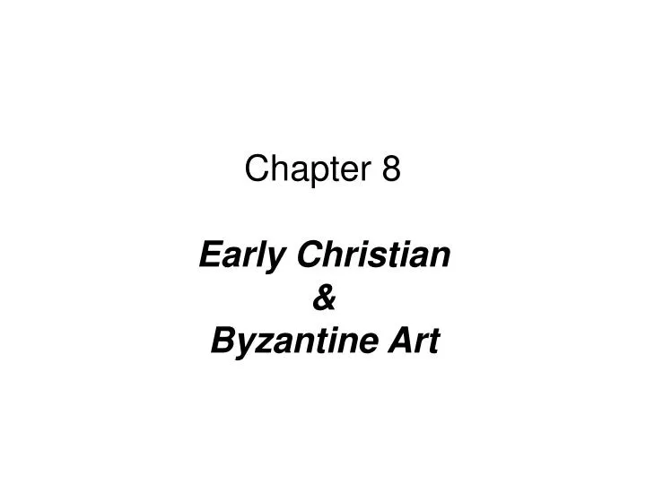 chapter 8 early christian byzantine art