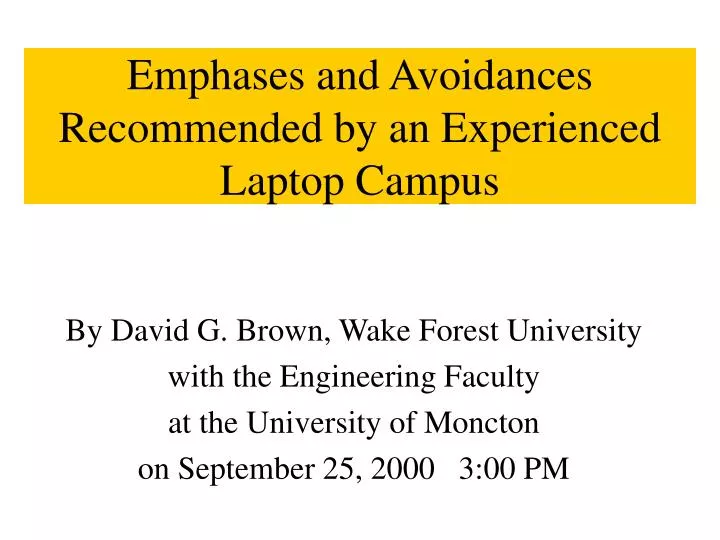 emphases and avoidances recommended by an experienced laptop campus