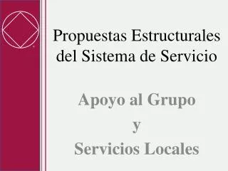 propuestas estructurales del sistema de servicio