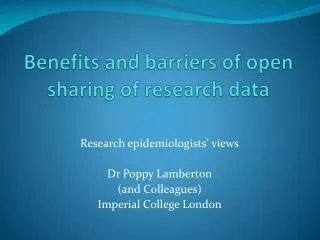 Benefits and barriers of open sharing of research data