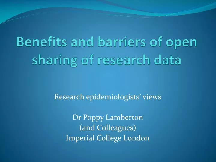 benefits and barriers of open sharing of research data