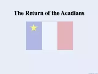 The Return of the Acadians
