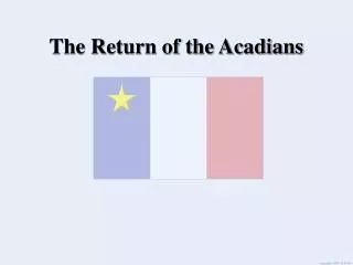 the return of the acadians