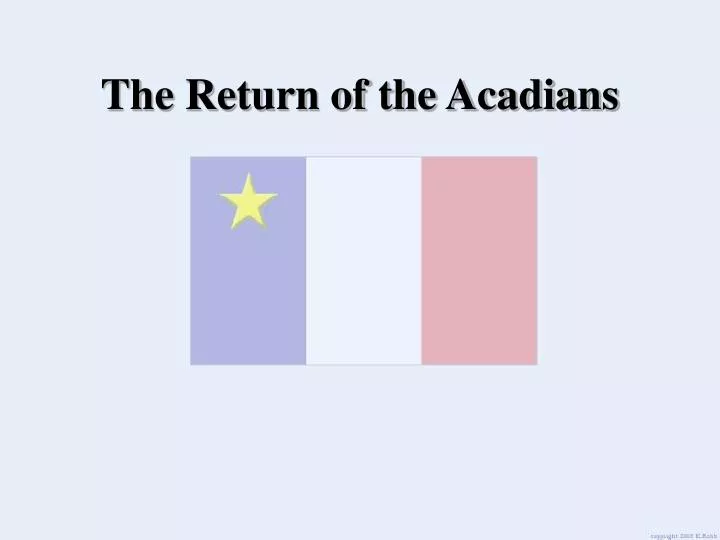 the return of the acadians