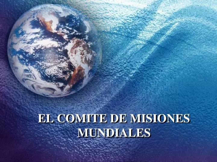 el comite de misiones mundiales