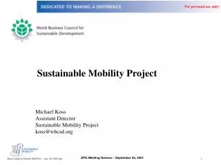 Michael Koss Assistant Director Sustainable Mobility Project koss@wbcsd