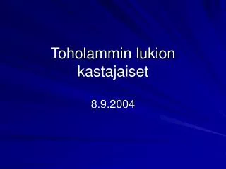 Toholammin lukion kastajaiset