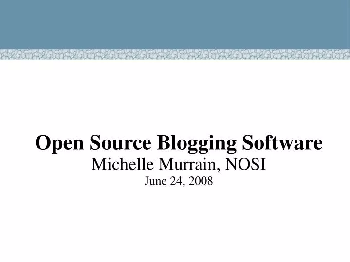 open source blogging software michelle murrain nosi june 24 2008