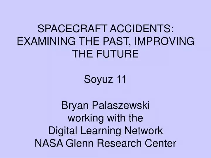 spacecraft accidents examining the past improving the future soyuz 11