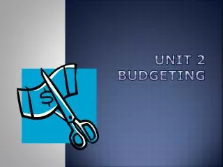 Unit 2 Budgeting