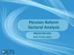 Pension Reform Sectoral Analysis - slide 1