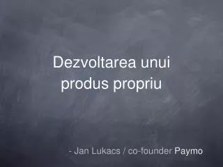 dezvoltarea unui