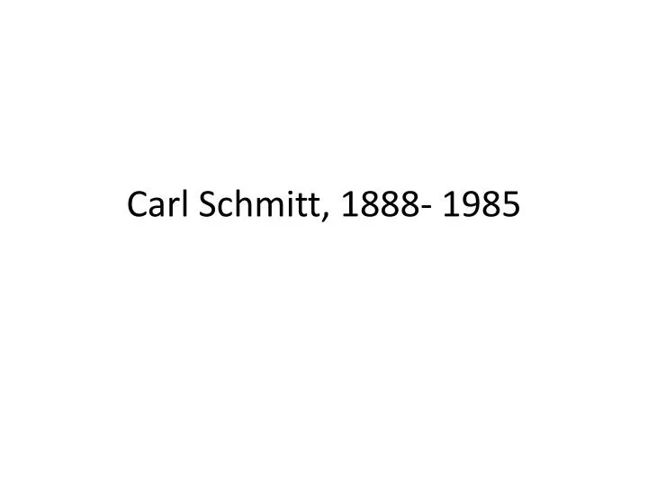 carl schmitt 1888 1985