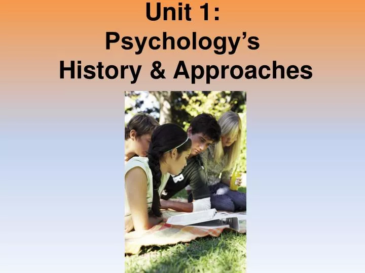 unit 1 psychology s history approaches