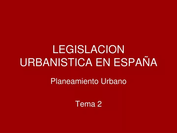 legislacion urbanistica en espa a