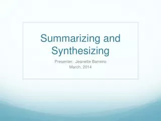 Summarizing and Synthesizing