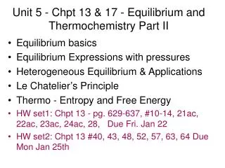 Unit 5 - Chpt 13 &amp; 17 - Equilibrium and Thermochemistry Part II
