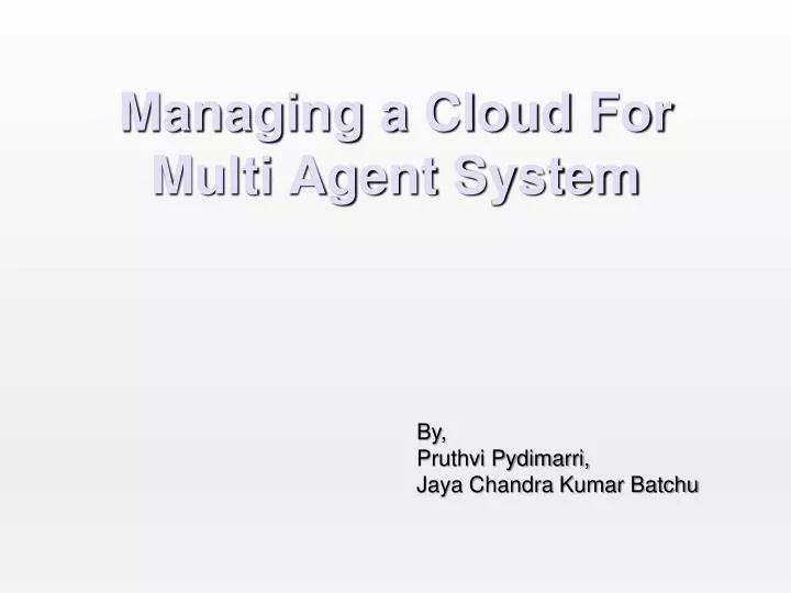 managing a cloud for multi agent system