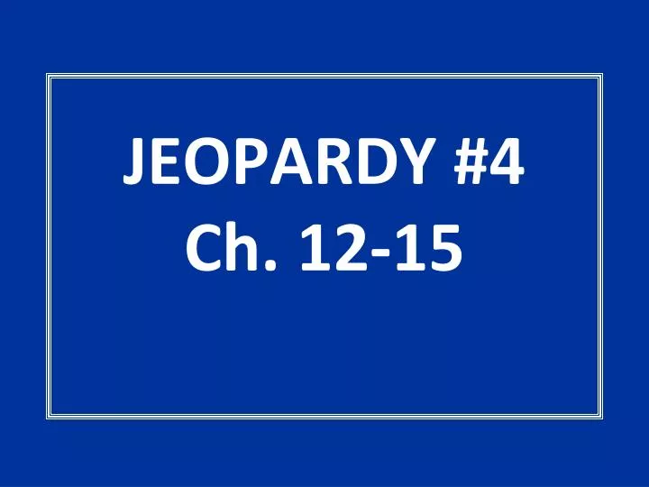 jeopardy 4 ch 12 15