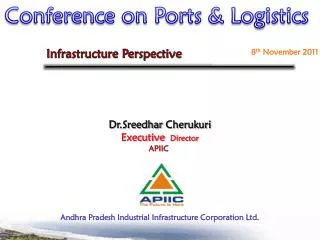 Dr.Sreedhar Cherukuri Executive Director APIIC